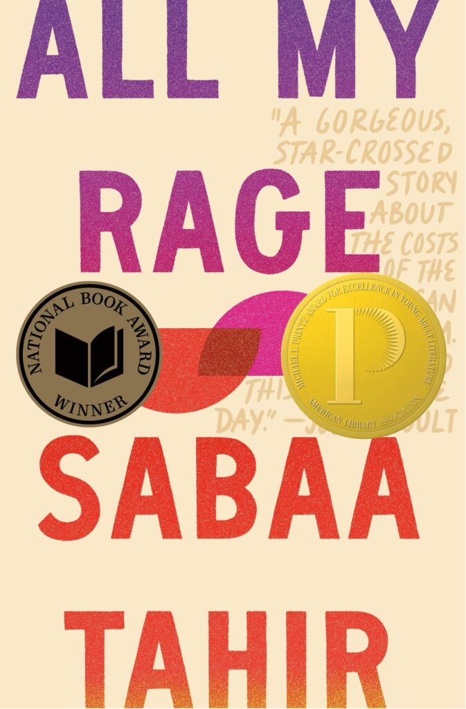 Young adult books to read cover image: All My Rage by Sabaa Tahir. National Book Award Winner seal. Michael L. Printz Award for Excellence in Young Adult Literature from the American Library Association seal.  