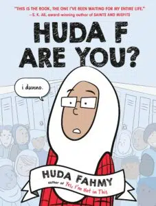 Huda F Are You? Picture of teenage girl wearing hijab. Speech bubble, "I dunno." Written by Huda Fahmy, author of Yes, I'm Hot in This. Graphic novel selection for books about other cultures.