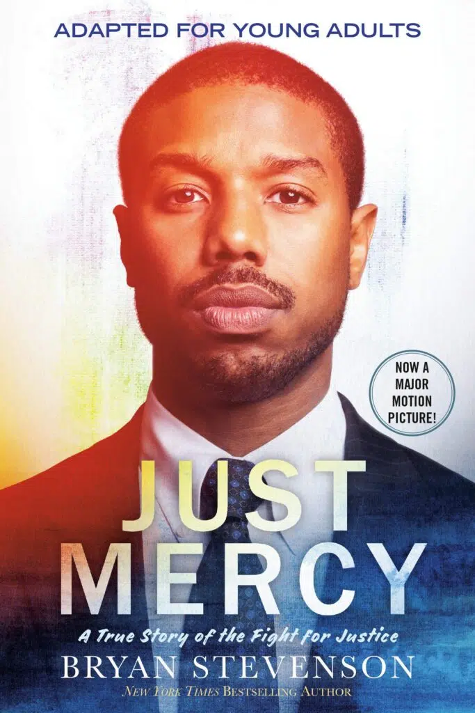 A great nonfiction book for teens is Just Mercy: A True Story of the Fight for Justice, which is also a major motion picture starring Michael B. Jordan.