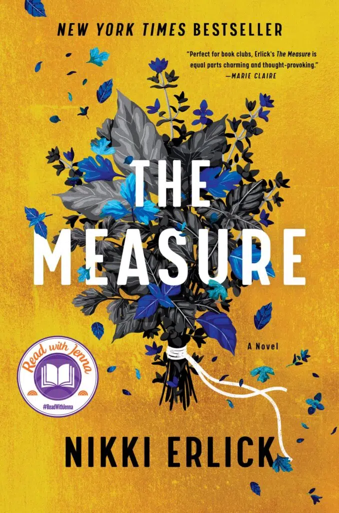 Book cover: New York Times Bestseller. "Perfect for book clubs, Erlick's The Measure is equal parts charming and thought-provoking." Marie Claire. The Measure: A Novel by Nikki Erlick. A Read with Jenna book pick. Bundle of blue flowers tied with string on gold background.