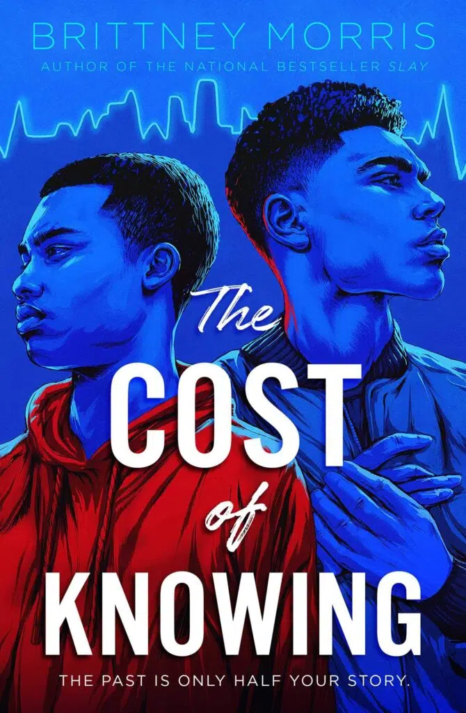 Brittney Morris, The Cost of Knowing. The past is only half your story. A book about grief for YA readers.