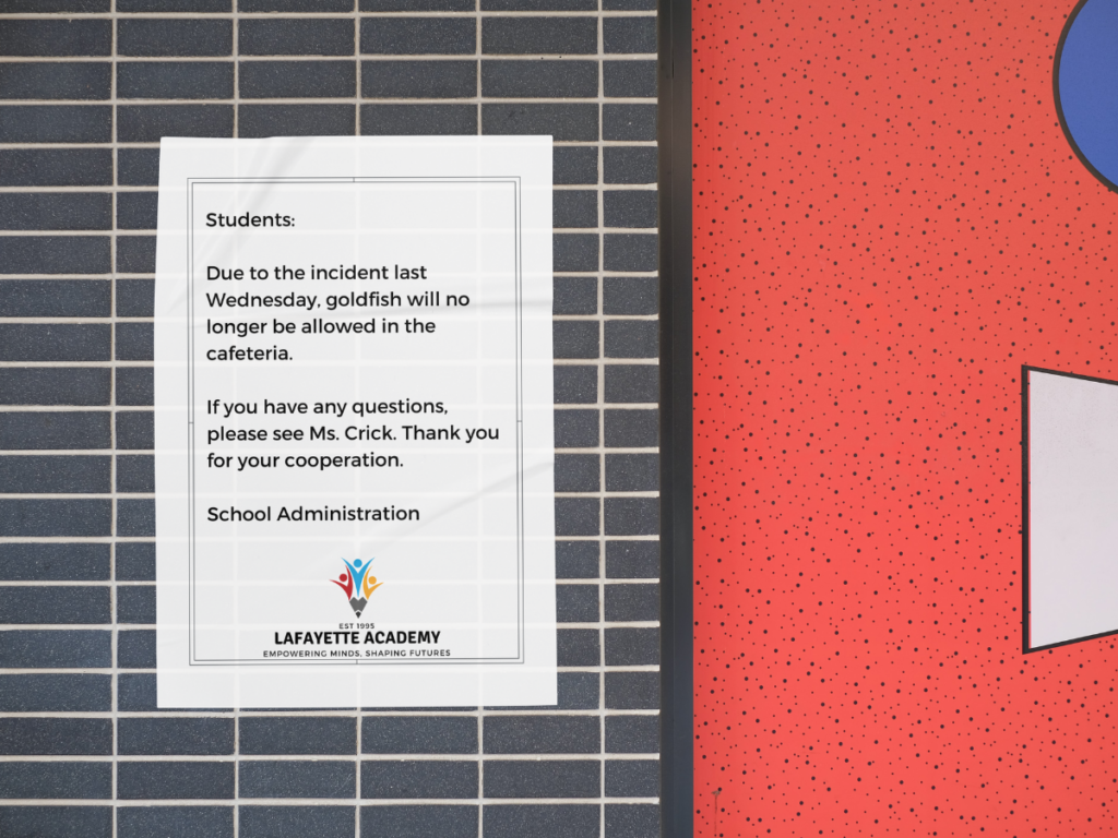 You can create your own images to use in narrative writing prompts. Notice posted in cafeteria: "Students: Due to the incident last Wednesday, goldfish will no longer be allowed in the cafeteria. If you have any questions, please see Ms. Crick. Thank you for your cooperation. School Administration. Lafayette Academy.