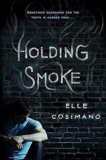 Sometimes searching for the truth is harder than . . . Holding Smoke by Elle Cosimano. A murder mystery book for teens.