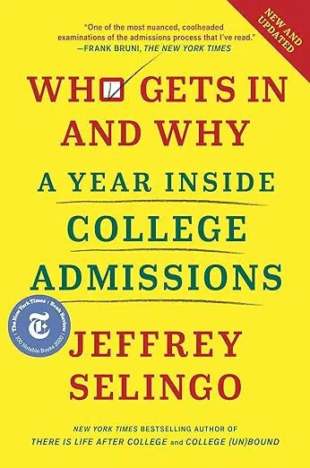 Who Gets in and Why: A Year Inside College Admissions by Jeffrey Selingo. A helpful college admissions book for high school English teachers.