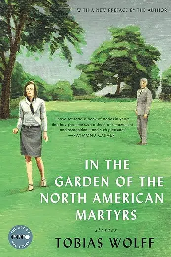 In the Garden of the North American Martyrs. Stories. Tobias Wolff. "I have not read a book of stories in years that has given me such a shock of amazement and recognition--and such pleasure." Raymond Carver.