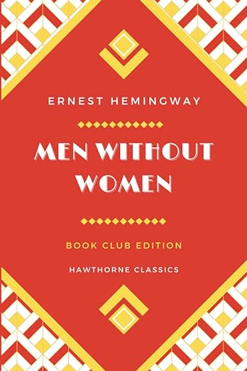 Ernest Hemingway's Men Without Women Book Club Edition Hawthorne Classics.
