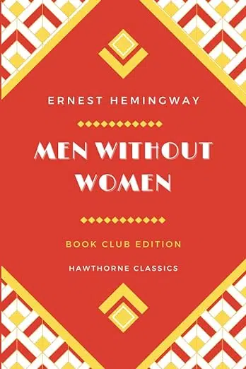 Ernest Hemingway's Men Without Women Book Club Edition Hawthorne Classics.
