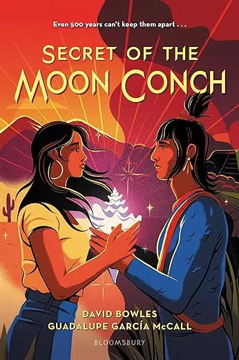 Image of book cover. Even 500 years can't keep them apart . . . Secrets of the Moon Conch. David Bowles, Guadalupe Garcia McCall. Bloomsbury. Half of cover is desert scene with Latinx teen, half of cover is Latinx teen in lush green scene. Both hold white conch shell with rays of light emanating from it. 