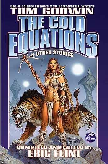 One of science fiction's most controversial writers. Tom Godwin. The Cold Equations and Other Stories. Compiled and Edited by Eric Flint.