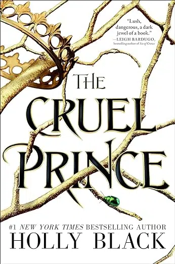 Image of book cover. "Lush, dangerous, a dark jewel of a book." Leigh Bardugo, bestselling author of Six of Crows. The Cruel Prince. #1 New York Times Bestselling Author Holly Black. Picture of golden branch with crown hanging from it. Green beetle on branch.