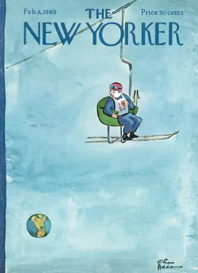 Cover of The New Yorker magazine. Feb. 8, 1969. Price 50 cents. Man on ski lift wearing competition bib and skis. Bottom left corner, small image of Earth.