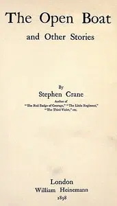 The Open Boat and Other Stories by Stephen Crane. London. William Heinemann. 1898