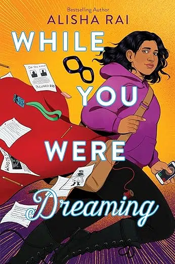 Book cover: Bestselling Author Alisha Rai. While You Were Dreaming. Illustration of girl running with papers and items from her bag flying out behind her. 