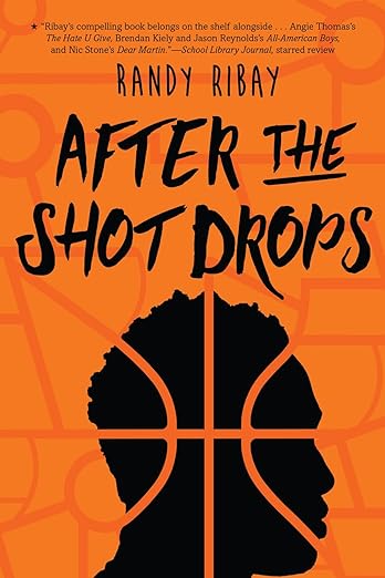 YA sports books cover: Randy Ribay's After the Shot Drops. "Ribay's compelling book belongs on the shelf alongside . . . Angie Thomas's The Hate U Give, Brendan Kiely and Jason Reynolds's All-American Boys, and Nic Stone's Dear Martin." School Library Journal, starred review. Side profile of male face in silhouette. Orange lines similar to seaming on a basketball running through it.