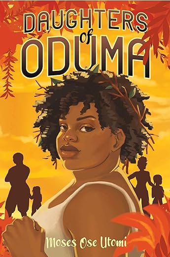 Book cover: Daughters of Oduma by Moses Ose Utomi. Drawing of Black young woman wearing twig crown.