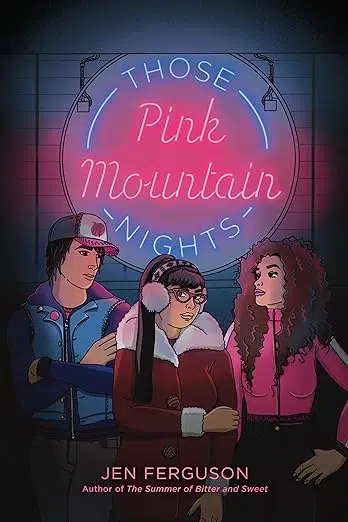 Book cover. Drawing of three teens in front of a circular neon sign reading "Those Pink Mountain Nights."