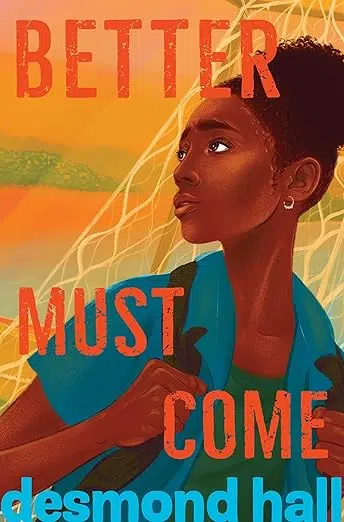 Book cover for Better Must Come by Desmond Hall. Black teen looking off in distance wearing backpack.