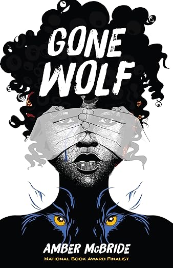 Gone Wolf by Amber McBride book cover. Young woman with curly hair pulled up on her head, an orange snake woven through it. Semi transparent hands covering her eyes, a bright blue tear streaming from her right eye. Yellow wolf eyes at her collar bone.