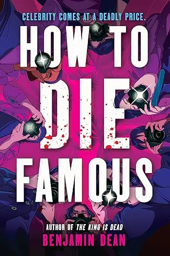 How to Die Famous by Benjamin Dean book cover. Reading books for teens.