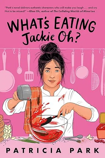 What's Eating Jackie Oh? by Patricia Park book cover. Asian teen girl standing in front of rail of cooking utensils wearing a chef's uniform covered in food smears pouring liquid into a bowl.