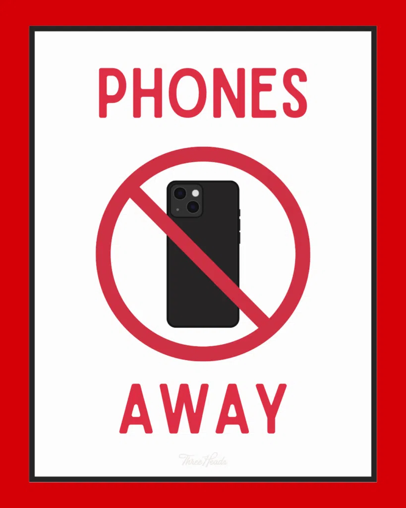 Example "Phones Away" sign to combat cell phones in class.