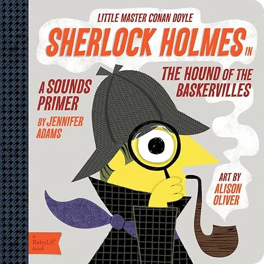 Book Cover: Little Master Conan Doyle Sherlock Holmes in The Hound of the Baskervilles. A sounds primer by Jennifer Adams.