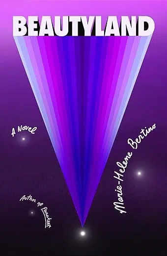 Book cover of “Beautyland” by Marie-Helene Bertino. The design features a bright, inverted triangular beam of purple, pink, and blue light extending downward against a dark gradient background, with small star-like points of light around the title and author’s name.