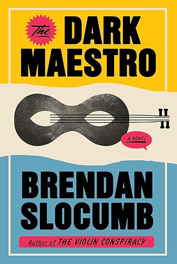 Book cover of “The Dark Maestro” by Brendan Slocumb. The design features bold black title text on a yellow background above an abstract black violin-shaped figure with strings extending to the right. The author’s name appears in large black text on a blue block at the bottom.
