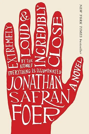 Book cover of “Extremely Loud & Incredibly Close” by Jonathan Safran Foer, a contemporary novel often taught in books for AP Literature. The cover features a large red hand filled with white, hand-drawn text of the title and author’s name against a cream background.
