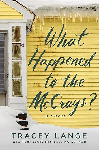 Book cover of “What Happened to the McCrays?” by Tracey Lange. The image shows the exterior of a weathered yellow house in winter, with snow on the ground and long icicles hanging from the roof. A frosted window and door frame appear on the left.